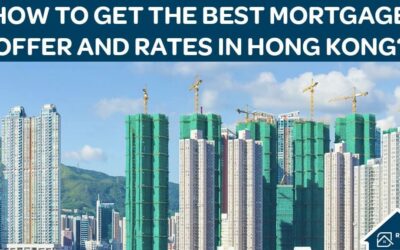 How to get the best mortgage offer and rates in Hong Kong?